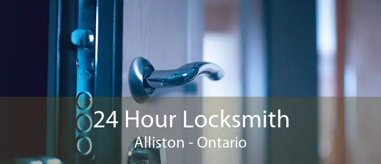 24 Hour Locksmith Alliston - Ontario