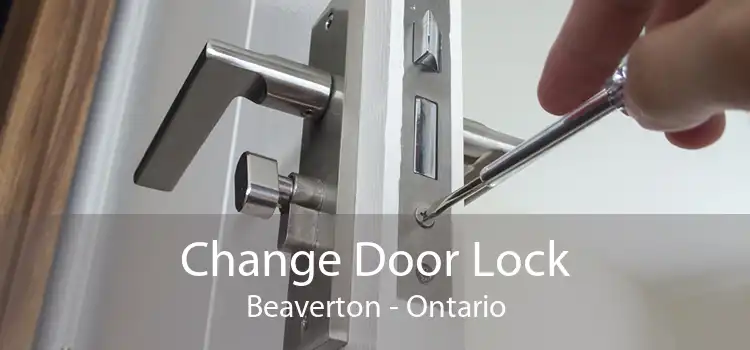 Change Door Lock Beaverton - Ontario