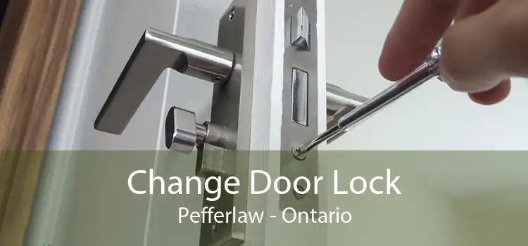 Change Door Lock Pefferlaw - Ontario