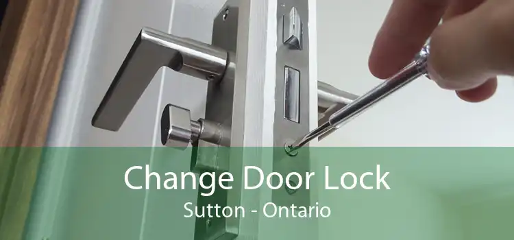 Change Door Lock Sutton - Ontario