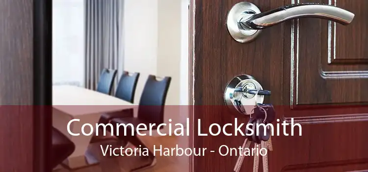 Commercial Locksmith Victoria Harbour - Ontario