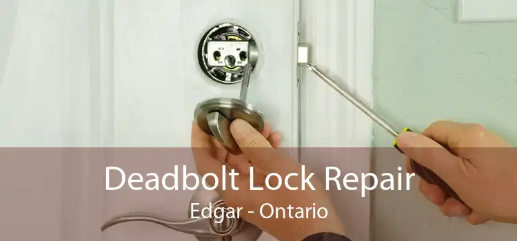 Deadbolt Lock Repair Edgar - Ontario