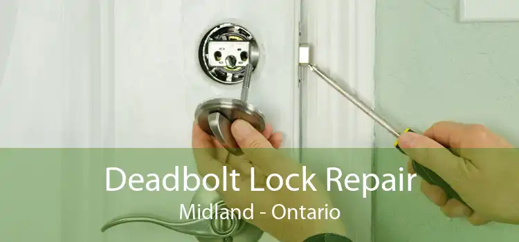 Deadbolt Lock Repair Midland - Ontario