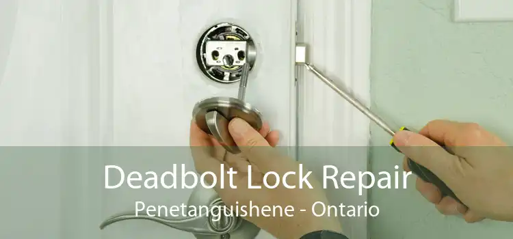 Deadbolt Lock Repair Penetanguishene - Ontario