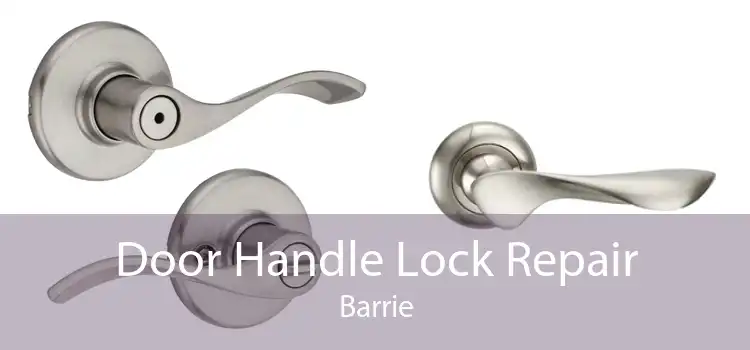 Door Handle Lock Repair Barrie