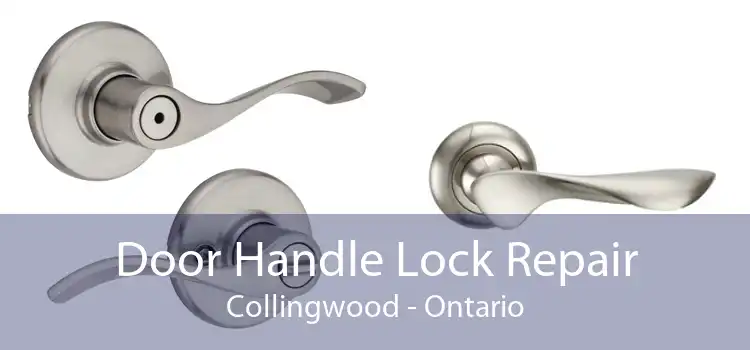 Door Handle Lock Repair Collingwood - Ontario