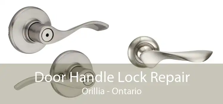 Door Handle Lock Repair Orillia - Ontario