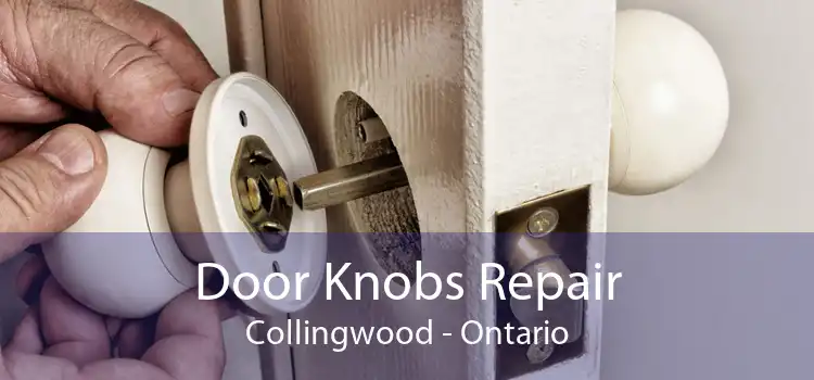 Door Knobs Repair Collingwood - Ontario