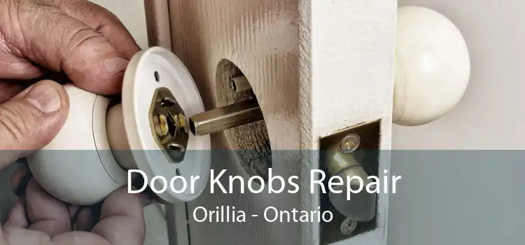 Door Knobs Repair Orillia - Ontario