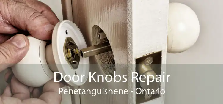 Door Knobs Repair Penetanguishene - Ontario