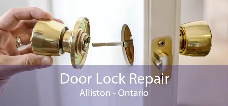 Door Lock Repair Alliston - Ontario