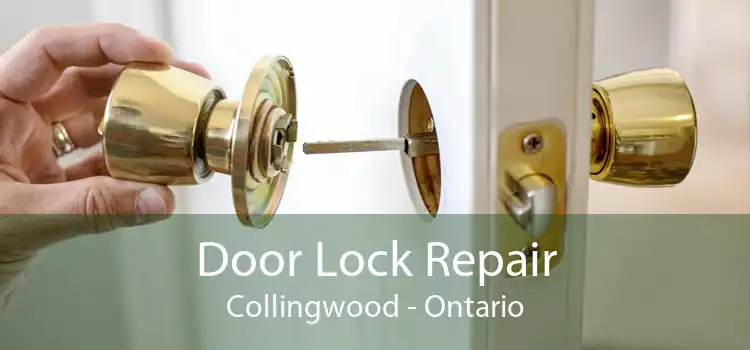 Door Lock Repair Collingwood - Ontario