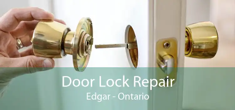 Door Lock Repair Edgar - Ontario