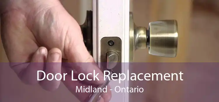 Door Lock Replacement Midland - Ontario