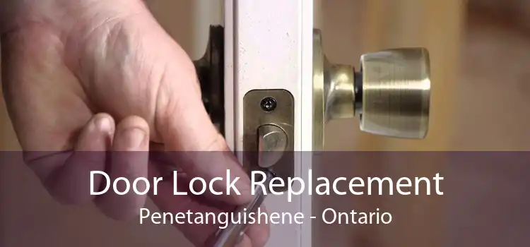 Door Lock Replacement Penetanguishene - Ontario