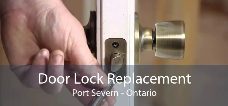 Door Lock Replacement Port Severn - Ontario
