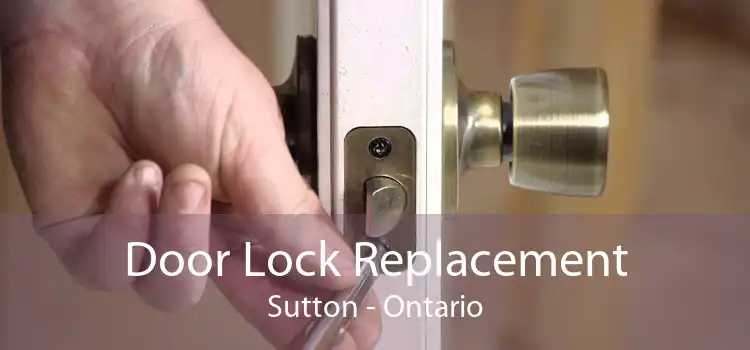 Door Lock Replacement Sutton - Ontario