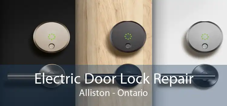 Electric Door Lock Repair Alliston - Ontario