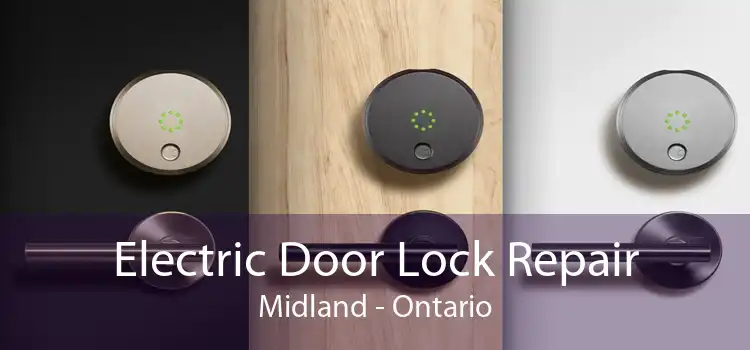 Electric Door Lock Repair Midland - Ontario