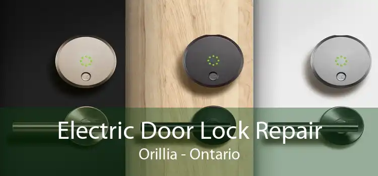 Electric Door Lock Repair Orillia - Ontario