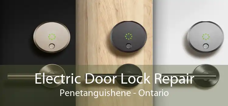 Electric Door Lock Repair Penetanguishene - Ontario