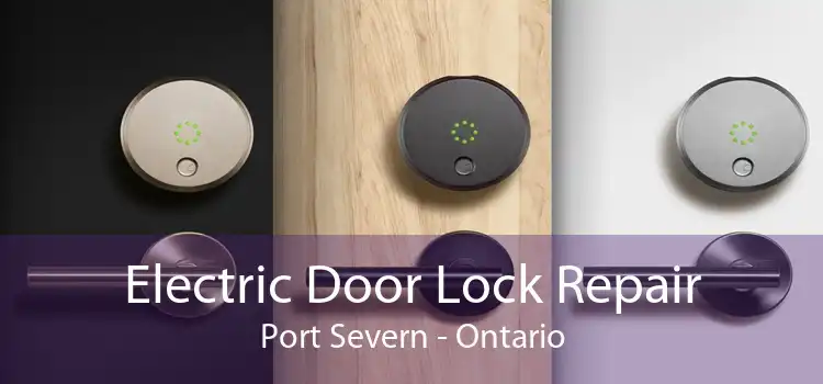 Electric Door Lock Repair Port Severn - Ontario