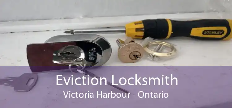 Eviction Locksmith Victoria Harbour - Ontario