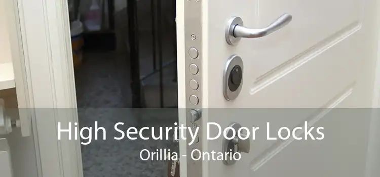 High Security Door Locks Orillia - Ontario