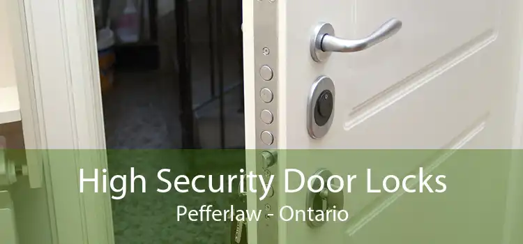 High Security Door Locks Pefferlaw - Ontario