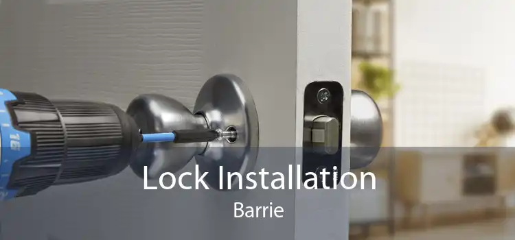 Lock Installation Barrie
