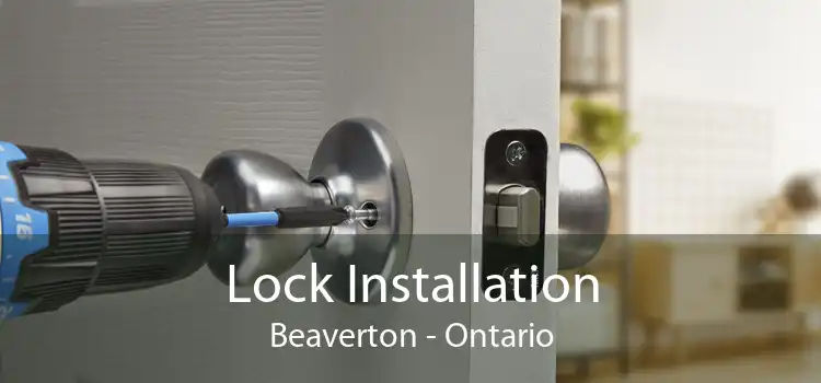 Lock Installation Beaverton - Ontario
