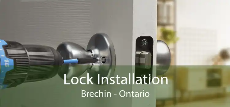 Lock Installation Brechin - Ontario