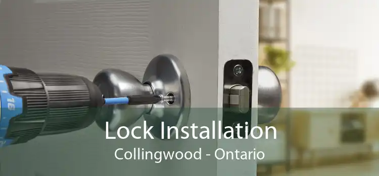 Lock Installation Collingwood - Ontario