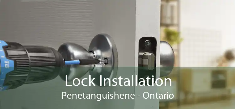 Lock Installation Penetanguishene - Ontario