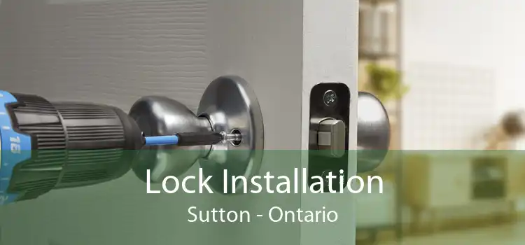 Lock Installation Sutton - Ontario