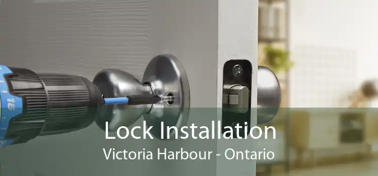 Lock Installation Victoria Harbour - Ontario