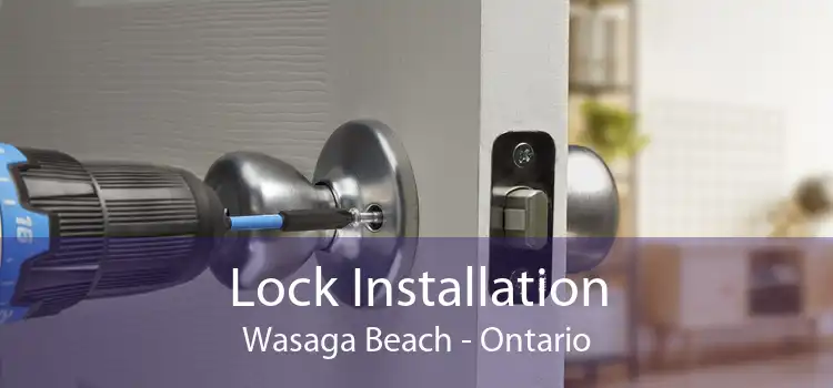 Lock Installation Wasaga Beach - Ontario