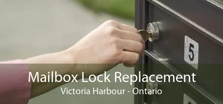 Mailbox Lock Replacement Victoria Harbour - Ontario