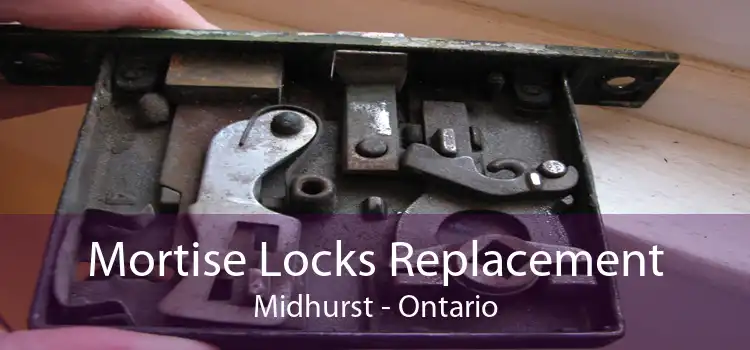 Mortise Locks Replacement Midhurst - Ontario