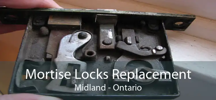 Mortise Locks Replacement Midland - Ontario