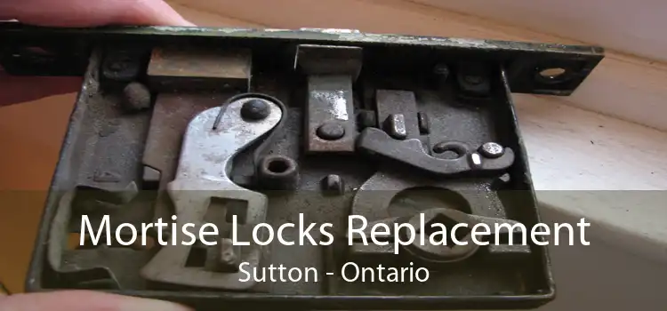 Mortise Locks Replacement Sutton - Ontario