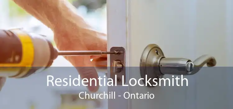 Residential Locksmith Churchill - Ontario