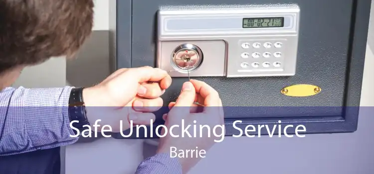 Safe Unlocking Service Barrie