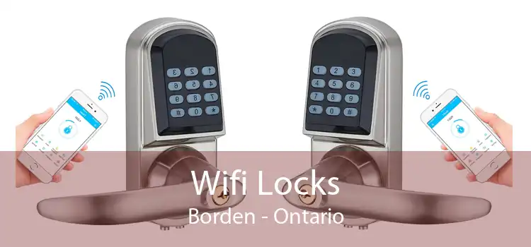 Wifi Locks Borden - Ontario