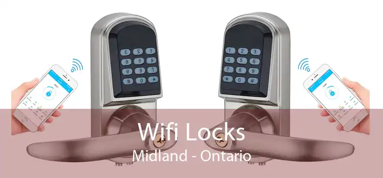 Wifi Locks Midland - Ontario
